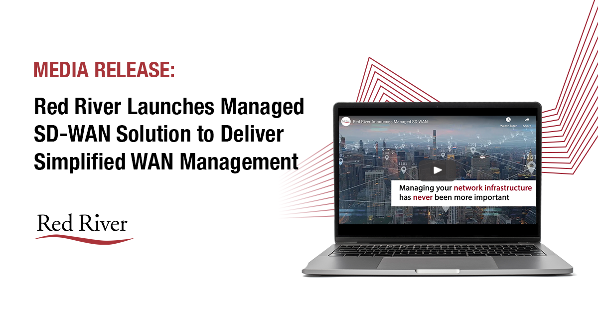 Red River Launches Managed SD-WAN Solution to Deliver Simplified WAN Management