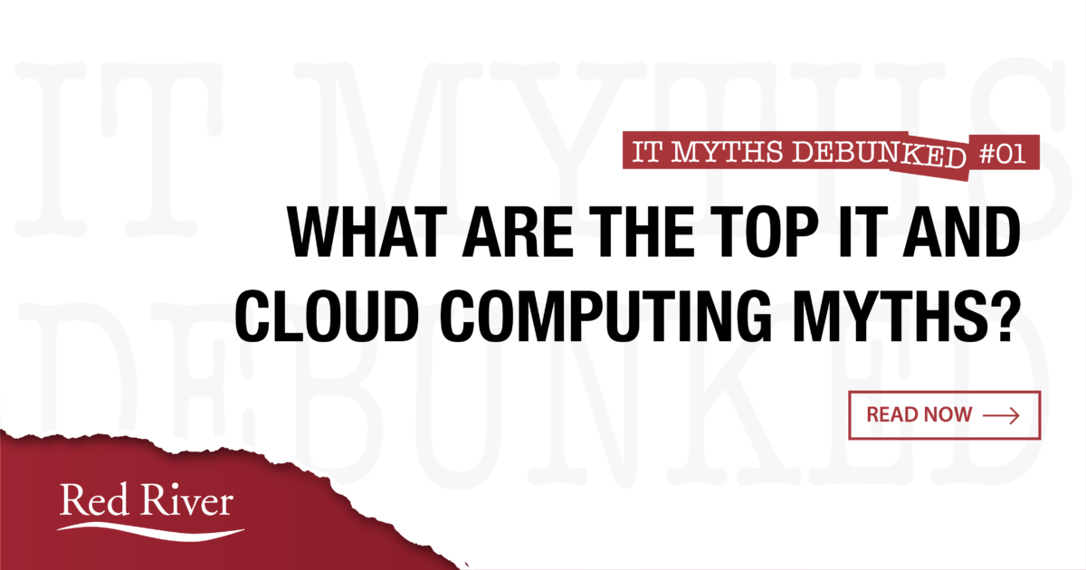 7 Common IT and Cloud Computing Myths