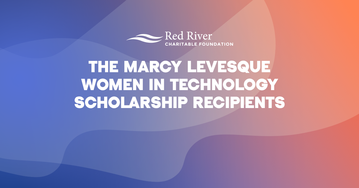 Red River Charitable Foundation Announces 2024 Marcy Levesque Women in Technology Scholarship Recipients