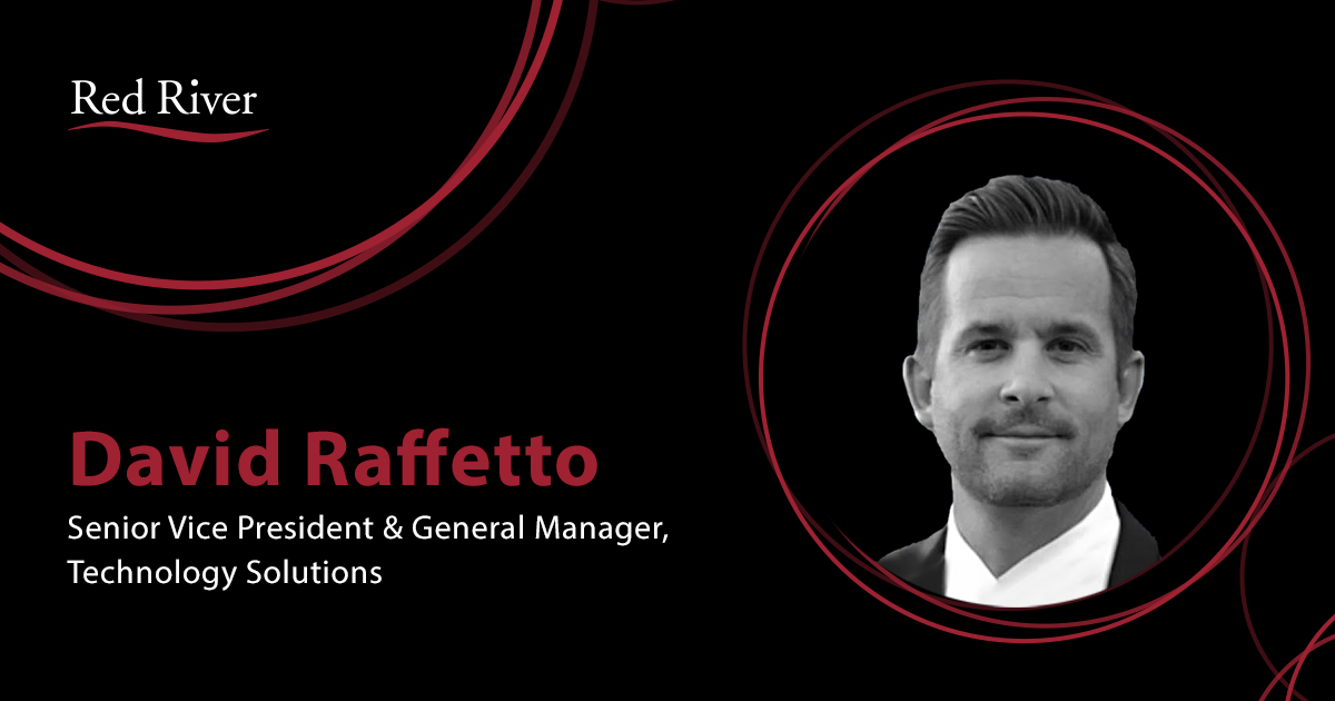 Red River Appoints David Raffetto as Senior Vice President and General Manager of Technology Solutions